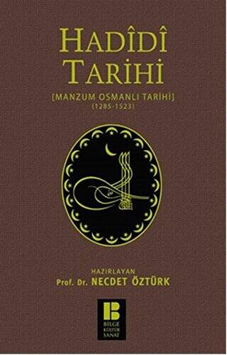 Hadidi Tarihi : Manzum Osmanlı Tarihi 1285 - 1523 - 1