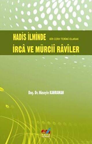 Hadis İlminde Bir Cerh Terimi Olarak İrca ve Mürcii Raviler - 1