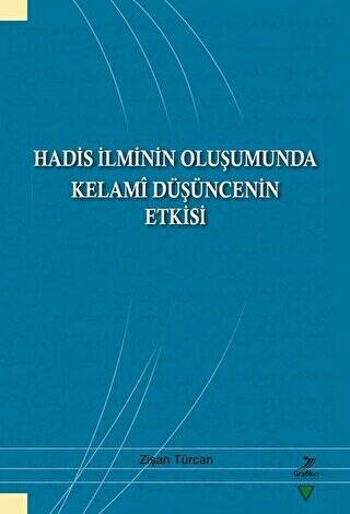 Hadis İlminin Oluşumunda Kelami Düşüncenin Etkisi - 1