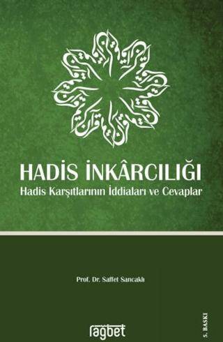 Hadis İnkarcılığı-Hadis Karşıtlarının İddiaları ve Cevaplar - 1