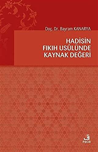 Hadisin Fıkıh Usulünde Kaynak Değeri - 1