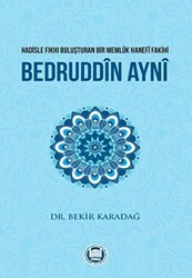 Hadisle Fıkhı Buluşturan Bir Memlük Hanefi Fakihi Bedruddin Ayni - 1