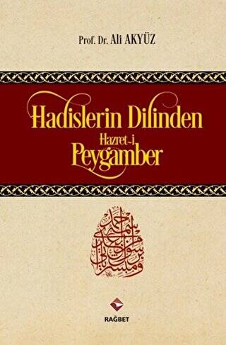 Hadislerin Dilinden Hazret-i Peygamber - 1