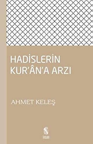 Hadislerin Kur`an`a Arzı - 1