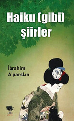 Haiku Gibi Şiirler - 1