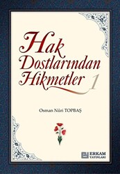 Hak Dostlarından Hikmetler - 1