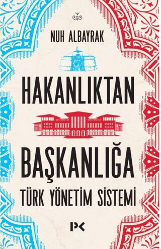 Hakanlıktan Başkanlığa: Türk Yönetim Sistemi - 1