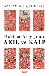 Hakikat Arayışında Akıl ve Kalp - 1