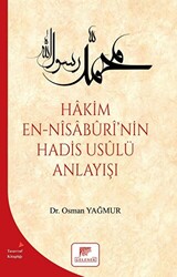 Hakim En Nisaburi`nin Hadis Usulü Anlayışı - 1