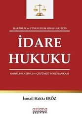 Hakimlik ve Tüm Kurum Sınavları İçin İdare Hukuku Konu Anlatımlı ve Çözümlü Soru Bankası - 1