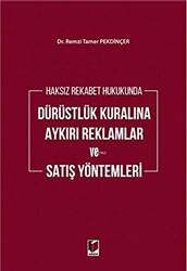 Haksız Rekabet Hukukunda Dürüstlük Kuralına Aykırı Reklamlar ve Satış Yöntemleri - 1