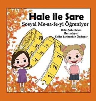 Hale İle Sare Sosyal Me-sa-fe-yi Öğreniyor - 1