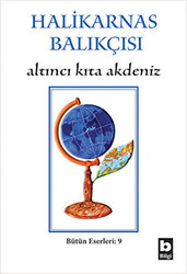 Halikarnas Balıkçısı - Altıncı Kıta Akdeniz Bütün Eserleri 9 - 1