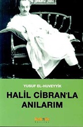 Halil Cibran’la Anılarım - 1