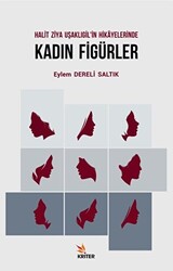 Halit Ziya Uşaklıgil`in Hikayelerinde Kadın Figürler - 1