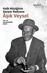 Halk Müziğinin Seyyar Radyosu Aşık Veysel - 1