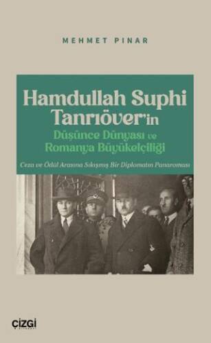 Hamdullah Suphi Tanrıöver’in Düşünce Dünyası ve Romanya Büyükelçiliği - 1