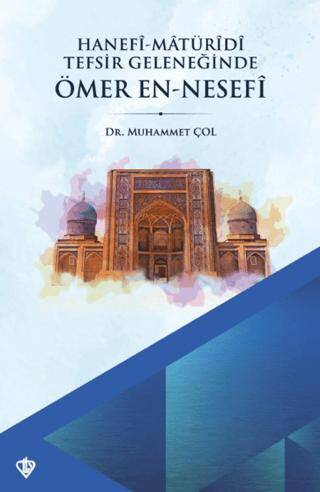 Hanefi Matüridi Tefsir Geleneğinde Ömer En-Nesefi - 1