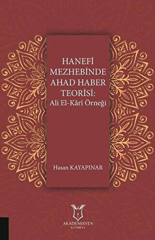 Hanefi Mezhebinde Ahad Haber Teorisi: Ali El-Kari Örneği - 1