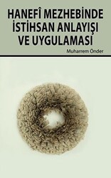 Hanefi Mezhebinde İstihsan Anlayışı ve Uygulanması - 1