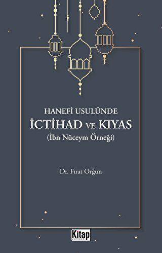 Hanefi Usulünde İctihad Ve Kıyas İbn Nüceym Örneği - 1