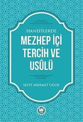 Hanefilerde Mezhep İçi Tercih ve Usulü - 1