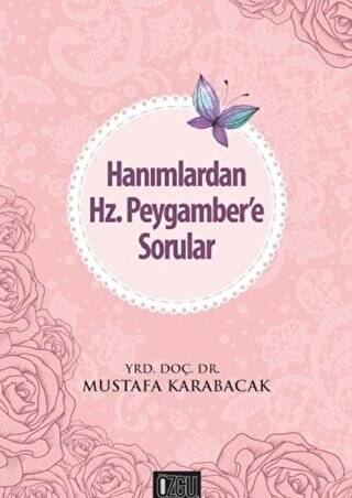 Hanımlardan Hz. Peygamber`e Sorular - 1