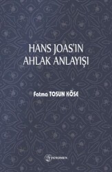 Hans Joas`ın Ahlak Anlayışı - 1