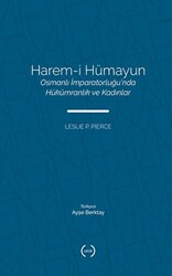 Harem-i Hümayun Osmanlı İmparatorluğu’nda Hükümranlık ve Kadınlar - 1