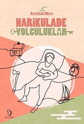 Harikulade Yolculuklar - 1