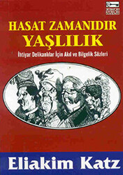 Hasat Zamanıdır Yaşlılık - 1