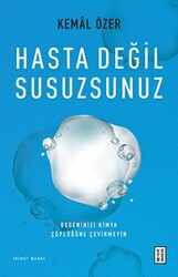 Hasta Değil Susuzsunuz - 1