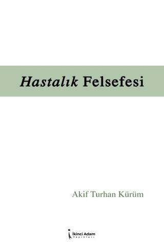 Hastalık Felsefesi - 1