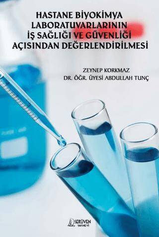 Hastane Biyokimya Laboratuvarlarının İş Sağlığı ve Güvenliği Açısından Değerlendirilmesi - 1