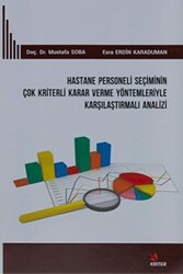 Hastane Personeli Seçiminin Çok Kriterli Karar Verme Yöntemleriyle Karşılaştırmalı Analizi - 1