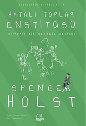 Hatalı Toplar Enstitüsü - Bitmemiş Bir Beyzbol Destanı - 1