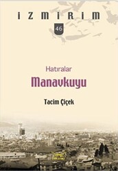 Hatıralar Manavkuyu-İzmirim 46 - 1