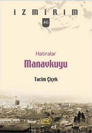 Hatıralar Manavkuyu-İzmirim 46 - 1