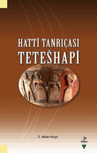 Hatti Tanrıçası Teteshapi - 1