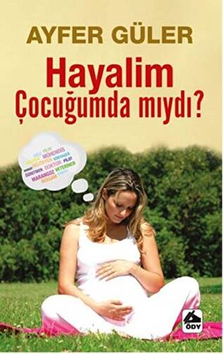 Hayalim Çocuğumda mıydı? - 1