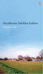 Hayallerime Takıldım Kaldım - 1