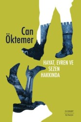 Hayat, Evren ve Sezen Hakkında - 1