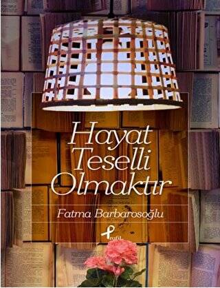 Hayat Teselli Olmaktır - 1