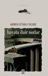 Hayata Dair Notlar - 1