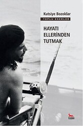 Hayatı Ellerinden Tutmak - 1