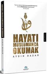 Hayatı Müslümanca Okumak - 1