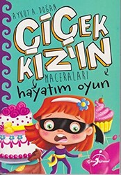 Hayatım Oyun - Çiçek Kız`ın Maceraları - 1