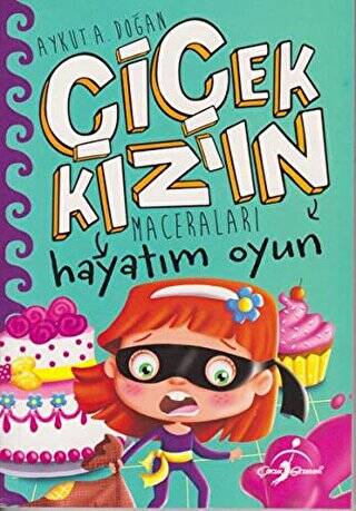 Hayatım Oyun - Çiçek Kız`ın Maceraları - 1