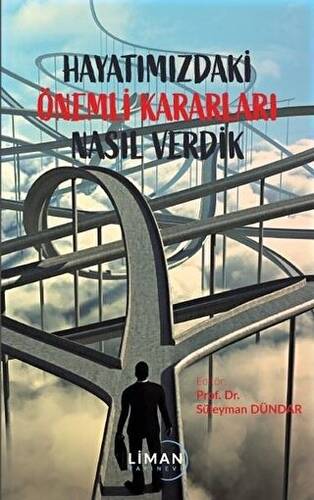 Hayatımızdaki Önemli Kararları Nasıl Verdik - 1