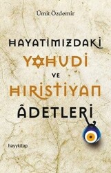 Hayatımızdaki Yahudi ve Hıristiyan Adetleri - 1